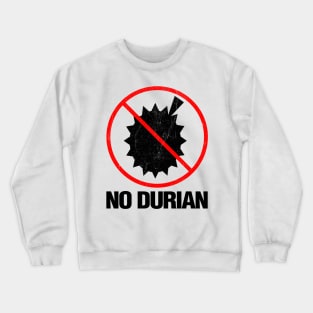 No Durian Crewneck Sweatshirt